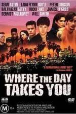 Watch Where the Day Takes You Putlocker