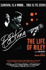 Watch BB King: The Life of Riley Putlocker