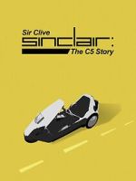 Watch Sir Clive Sinclair - The C5 Story Putlocker