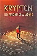 Watch Krypton: Making of the Legend Putlocker