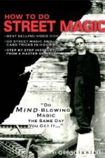 Watch How To Do Street Magic Putlocker