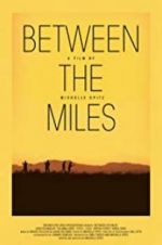 Watch Between the Miles Putlocker
