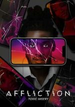 Watch Affliction: Toxic Misery Putlocker