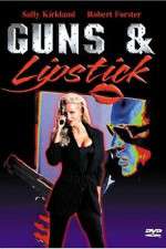 Watch Guns and Lipstick Putlocker