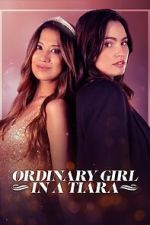 Watch Ordinary Girl in a Tiara Putlocker