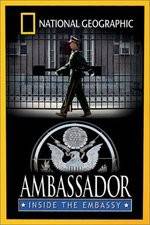 Watch National Geographic Ambassador Inside the Embassy Putlocker