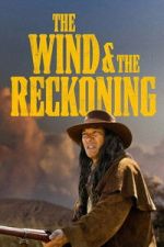 Watch The Wind & the Reckoning Putlocker