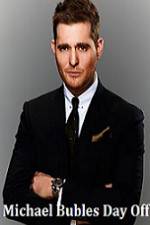 Watch Michael Bubles Day Off Putlocker