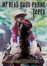 Watch My Dead Dad\'s Porno Tapes Putlocker