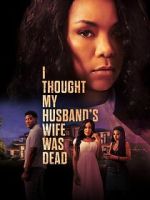 Watch I Thought My Husband\'s Wife Was Dead Putlocker
