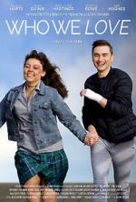 Watch Who We Love Putlocker