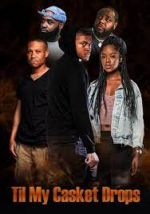 Watch Til My Casket Drops Putlocker