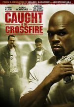Watch Caught in the Crossfire Putlocker