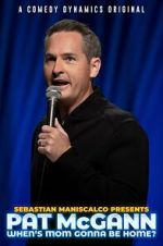 Watch Sebastian Maniscalco presents Pat McGann: When\'s Mom Gonna Be Home (TV Special 2020) Putlocker