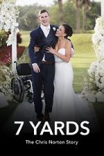 Watch 7 Yards: The Chris Norton Story Putlocker