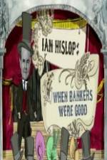 Watch Ian Hislop: When Bankers Were Good Putlocker