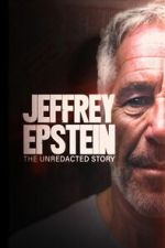Watch Jeffrey Epstein: The Unredacted Story Putlocker