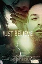 Watch Just Believe Putlocker