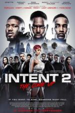 Watch The Intent 2: The Come Up Putlocker