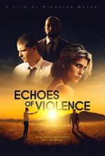 Watch Echoes of Violence Putlocker