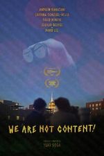 Watch WE ARE NOT CONTENT! Putlocker