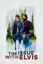 Watch The Issue with Elvis Putlocker