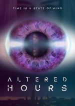 Watch Altered Hours Putlocker