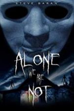 Watch Alone We Are Not Putlocker