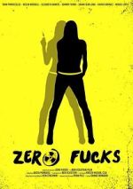 Watch Zero Fucks Putlocker