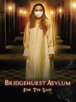 Watch Bridgehurst Asylum for the Sane Putlocker