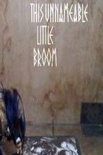 Watch This Unnameable Little Broom Putlocker