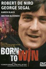 Watch Born to Win Putlocker