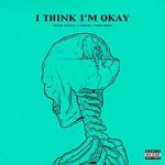 Watch Machine Gun Kelly & Yungblud & Travis Barker: I Think I\'m Okay Putlocker