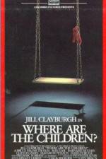 Watch Where Are the Children? Putlocker