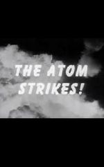 Watch The Atom Strikes! Putlocker