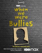 Watch When We Were Bullies (Short 2021) Putlocker