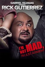 Watch Gabriel Iglesias Presents Rick Gutierrez: I\'m Not Mad. I\'m Just a Parent. Putlocker