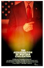 Watch The Assassination of Western Civilization Putlocker