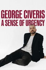 Watch George Civeris: A Sense of Urgency Putlocker