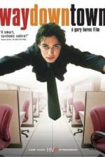 Watch Waydowntown Putlocker