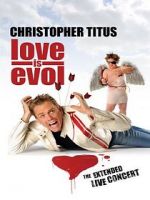Watch Christopher Titus: Love Is Evol Putlocker