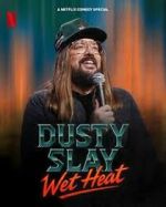 Watch Dusty Slay: Wet Heat Putlocker