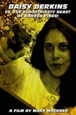 Watch Daisy Derkins vs. The Bloodthirsty Beast of Barren Pines! Putlocker