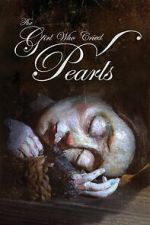 Watch The Girl Who Cried Pearls Putlocker