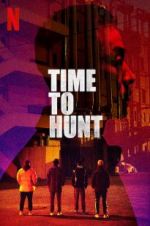 Watch Time to Hunt Putlocker