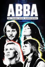 Watch Abba: 50 Years Since Eurovision Putlocker