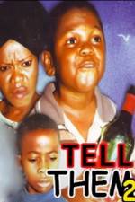 Watch Tell Them 2 Putlocker