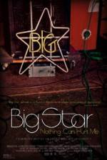Watch Big Star Nothing Can Hurt Me Putlocker