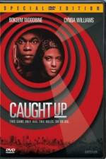 Watch Caught Up Putlocker