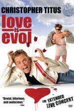 Watch Christopher Titus Love Is Evol Putlocker